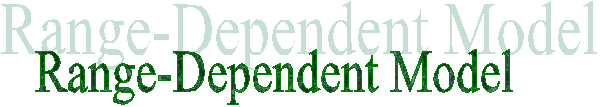 Range-Dependent Model
