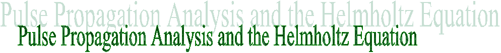 Pulse Propagation Analysis and the Helmholtz Equation